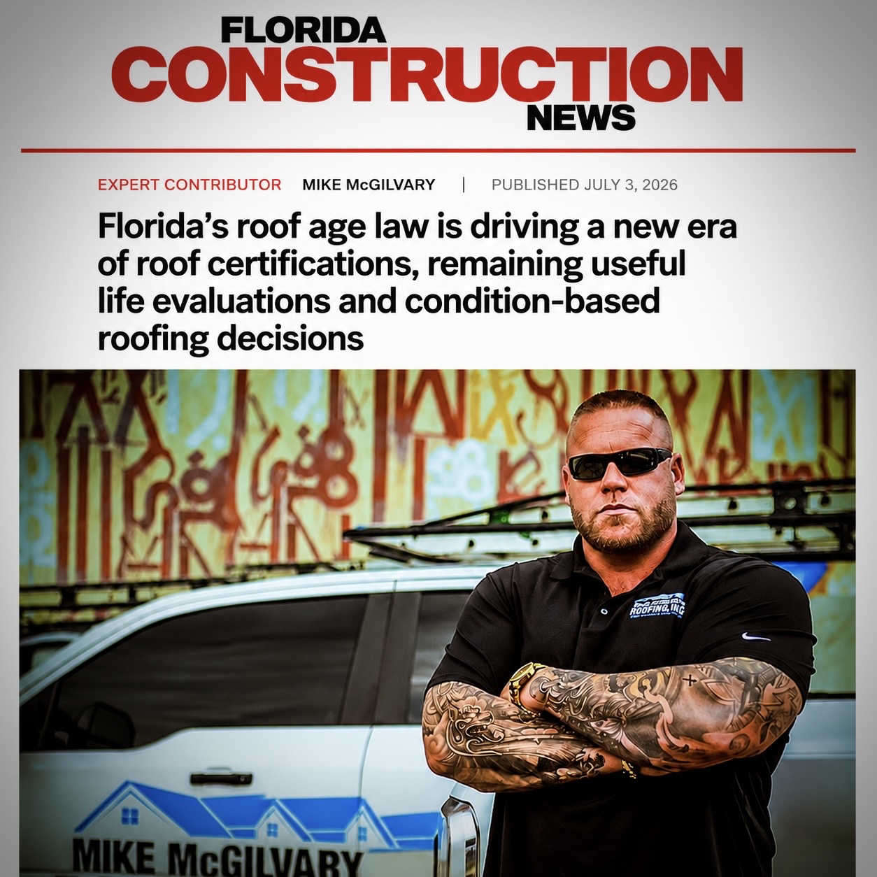 Florida Construction News feature — Expert Contributor Mike McGilvary, published July 3, 2026: Florida’s Roof Age Law is driving a new era of roof certifications, remaining useful life evaluations, and condition-based roofing decisions
