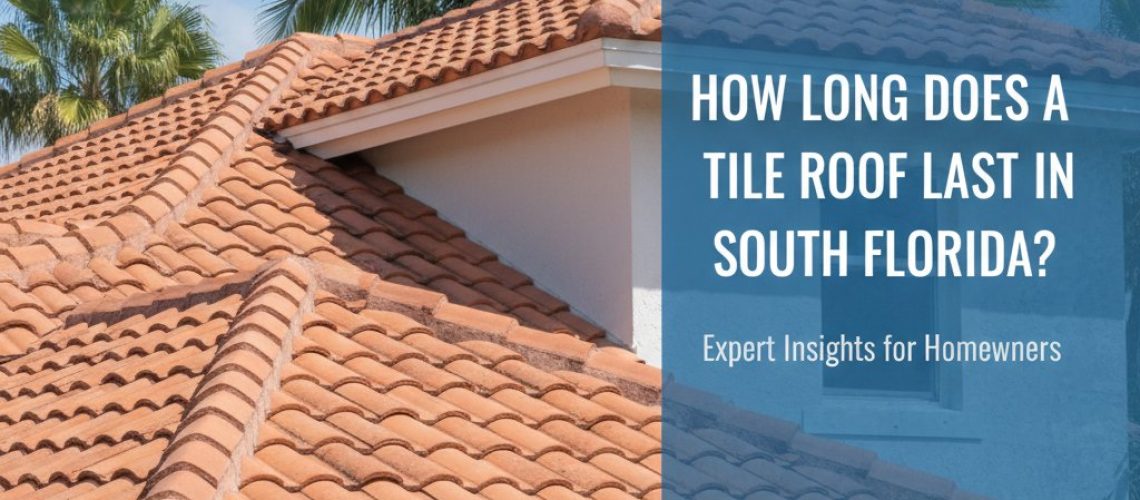 How Long Does a Tile Roof Last in South Florida?
